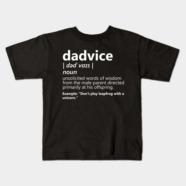 Dadvice - Best Dads Have The Best Dadvice Kids T-Shirt by Bigfinz